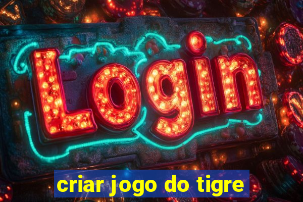 criar jogo do tigre